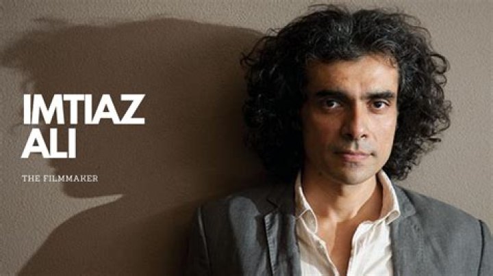 Exploring The Cinematic Genius Of Imtiaz Ali