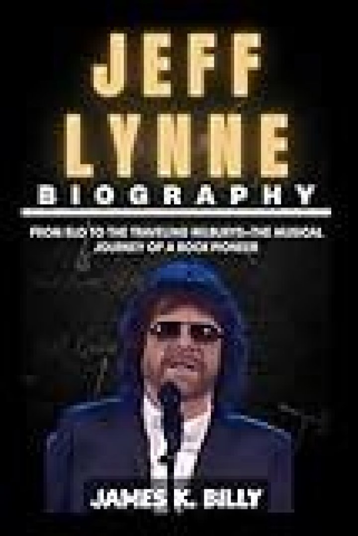 Discover The Extraordinary Journey Of Jeff Lynne: Unraveling His Musical Legacy